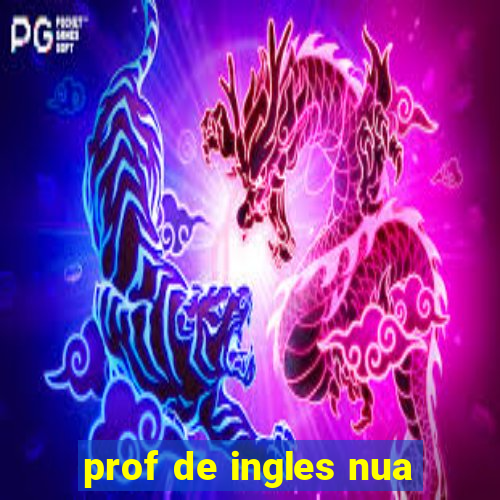 prof de ingles nua